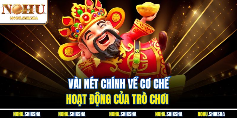 Vài nét chính về cơ chế hoạt động của trò chơi 